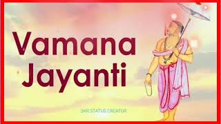 Vamana Jayanti Status 2021 |Vamana Jayanti WhatsApp Status |Vamana Jayanti Status |Vamana Jayanti