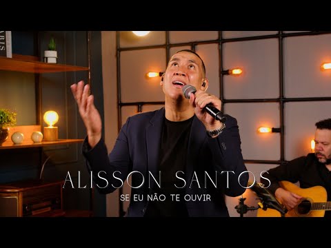 Alisson Santos / Se eu não te Ouvir / Acústico 2