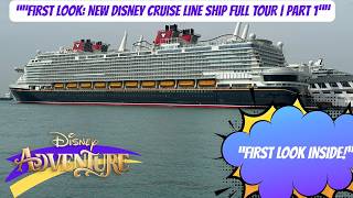 “First Look: NEW Disney Cruise Line Ship FULL TOUR | Part 1”