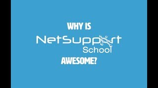 Why is NetSupport School awesome?