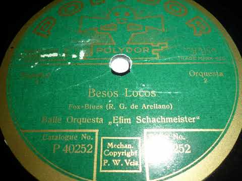 Efim Schachmeister Orchester, Besos locos, Fox Blues, Berlin, 1927