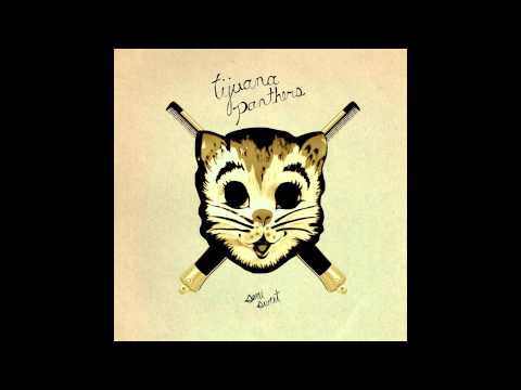 Tijuana Panthers - Forbidden Fruit