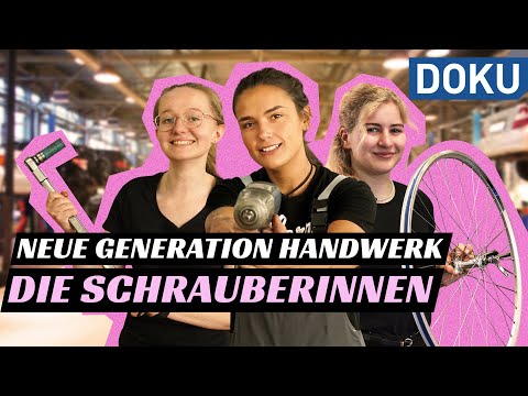 Neue Generation Handwerk - Die Schrauberinnen | Doku