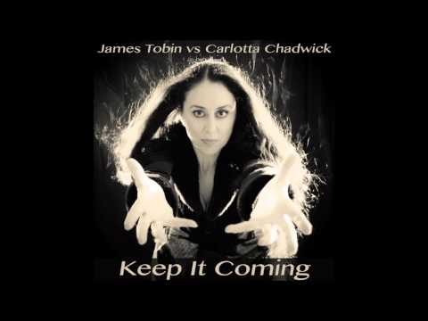 James Tobin vs Carlotta Chadwick - Keep It Coming (Funky Radio Edit)