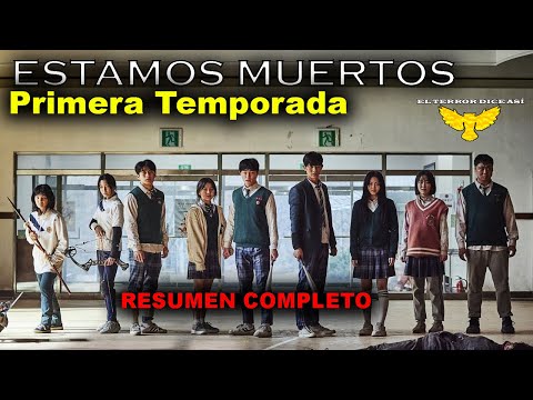 Estamos Muertos - Temporada 1 (RESUMEN COMPLETO)