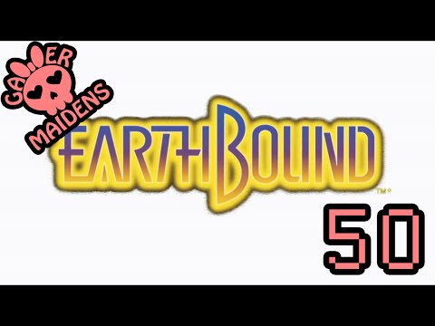 Gamer Maidens:Throwback Thursday:EarthBound Ep.50