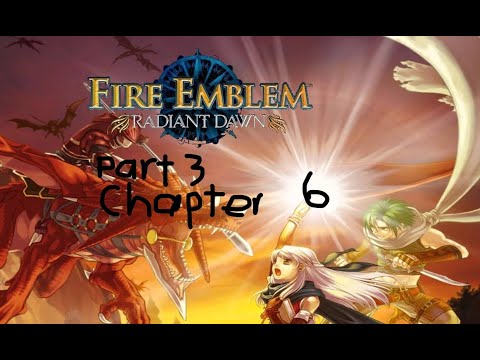 fire emblem radiant dawn part 3 chapter 6