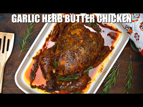 How to Make Garlic Herb Butter Roasted Chicken - Sweet and Savory Meals