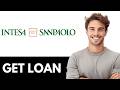 How To Get Loan In Intesa Sanpaolo Full Tutorial