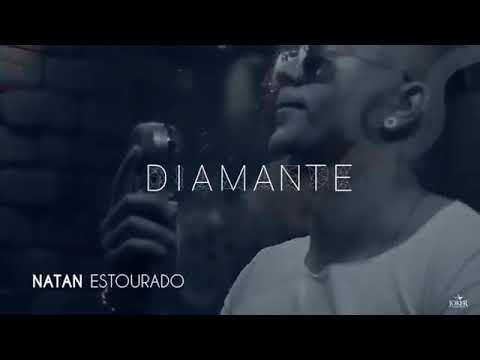DIAMANTE - NATAN ESTOURADO ( clipe oficial )
