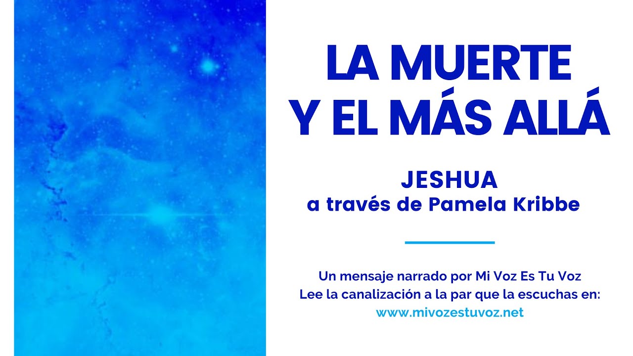 LA MUERTE Y EL MÁS ALLÁ | Jeshua a través de Pamela Kribbe