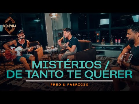 Fred e Fabrício - Mistérios / De Tanto Te Querer (Sertanejo Respira)