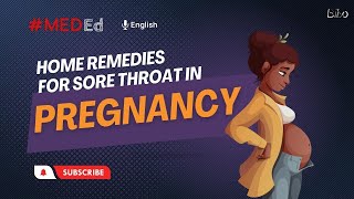 Home remedies for sore throat during pregnancy | MedEd | Bibo