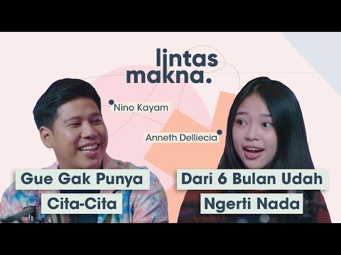 Lintas Makna Ep. 10 - Gak Selamanya Cita-Cita dan Realita Sejalan - Nino Kayam & Anneth Delliecia