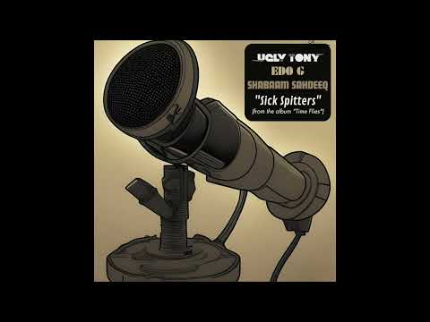 Ugly Tony - Sick Spitters feat. Edo. G & Shabaam Sahdeeq