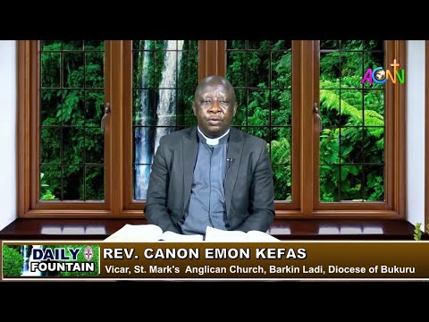 DAILY FOUNTAIN DEVOTIONAL FOR MAY 4, 2021 - THE REV'D CANON EMON KEFAS