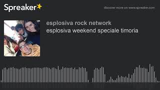 esplosiva weekend speciale timoria (creato con Spreaker)