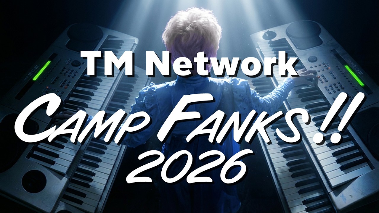 【Soyoi's】TM Network Camp Fanks!! 2026