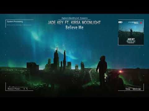 Jade Key ft. Kirsa Moonlight - Believe Me [HQ Edit]