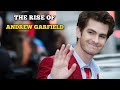The Incredible Rise Of Andrew Garfield
