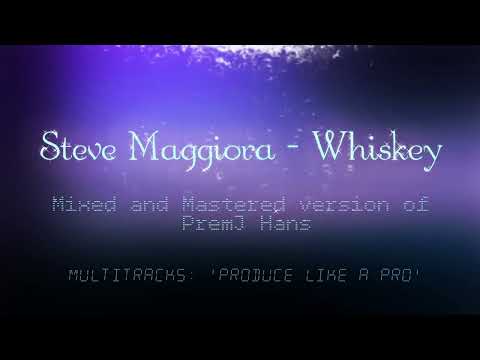 Steve Maggiora - Whiskey | Mixed & Mastered Version of PremJ Hans