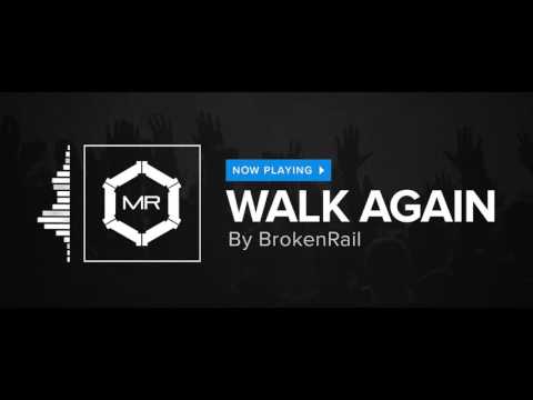 BrokenRail - Walk Again [HD]