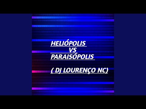 HELIÓPOLIS VS PARAISÓPOLIS