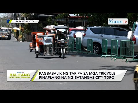 Balitang Southern Tagalog: Batangas City TDRO, pinaplano ang pagbabalik ng taripa sa mga tricycle