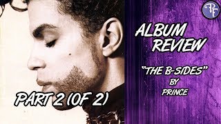 Prince: The B-Sides - Album Review (1993) - Part 2 (of 2)