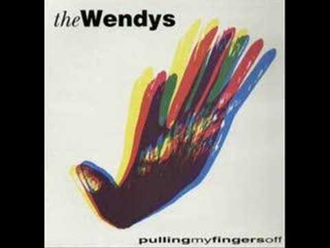 The Wendys - Pullling My Fingers Off