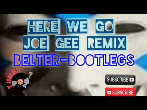 Here We Go Joe Gee Remix 💥🔥💥🔥💥🔥💥👊