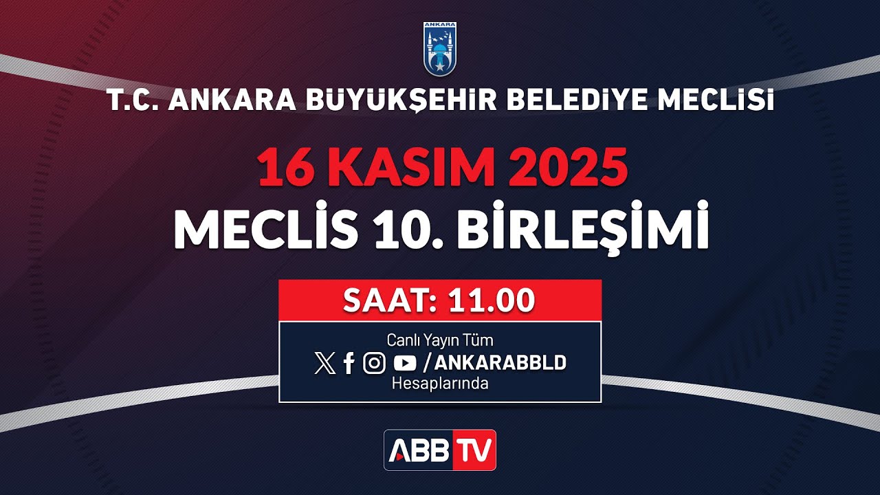 T.C. ANKARA BÜYÜKŞEHİR BELEDİYESİ - Kasım Ayı Meclis Toplantısı 10. Birleşimi