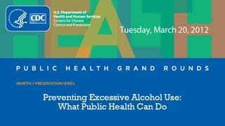 Preventing Excessive Alcohol Use: What Public Health Can Do