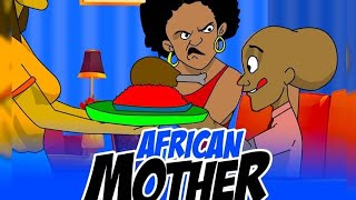 AFRICAN Mothers (What happens when you accept food in a neighbour's house)