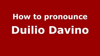 How to pronounce Duilio Davino