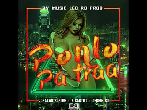 Jonatan Burlon ❌ Z Cartiel ❌ JerkinRD - PonLo Pa Tra by LeoRD
