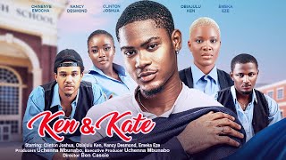 KEN &amp; KATE - CLINTON JOSHUA, NANCY DESMOND, OBIAJULU KEN, EMEKA EZE latest 2023 nigerian movies