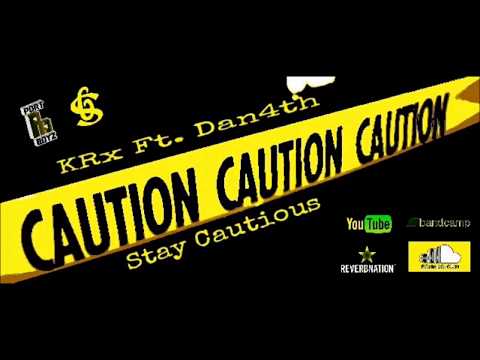 KRx Ft. Dan4th - Stay Cautious [Explicit] [Audio] (Prd. By Hell A Bent)