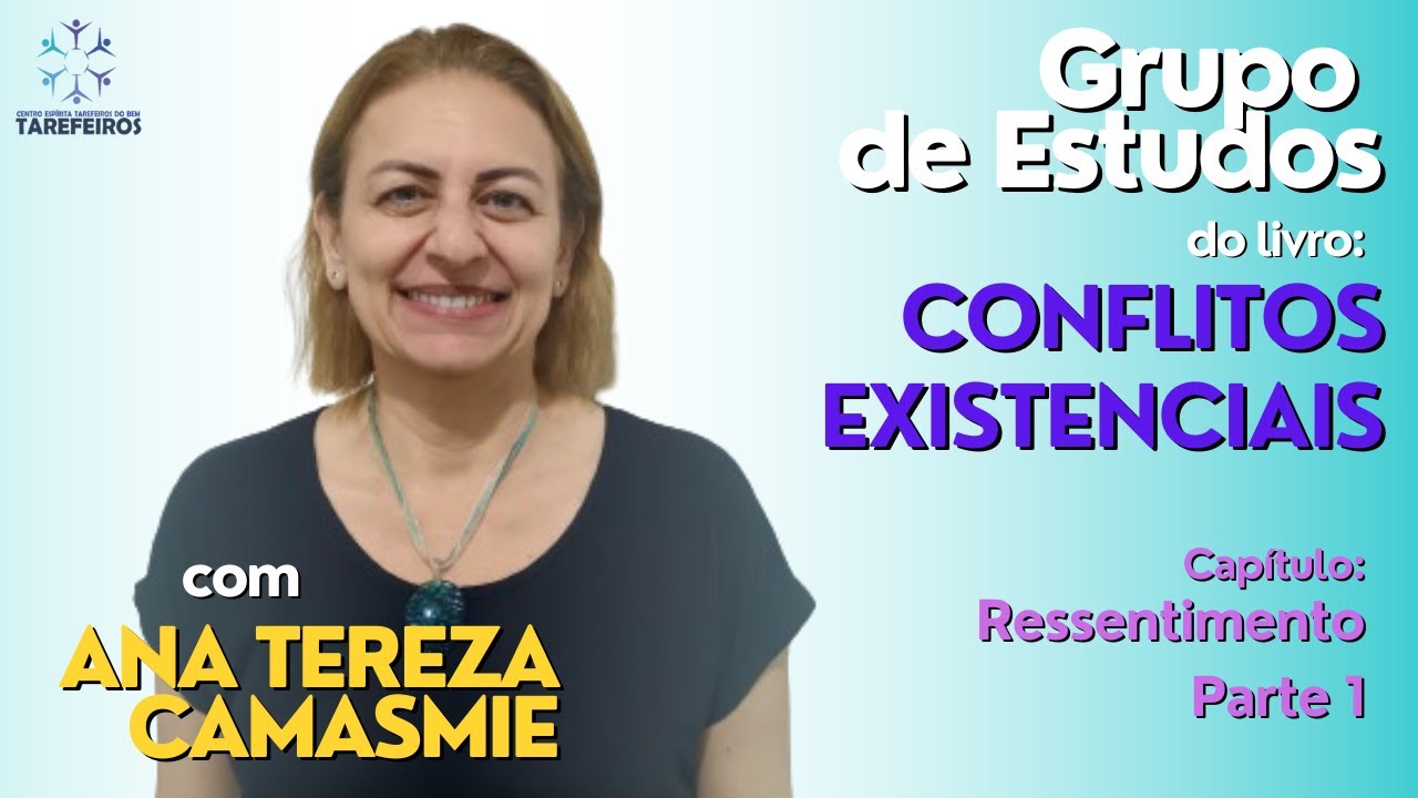 #11  | Ressentimento | Parte 1 | Conflitos Existenciais | Ana Tereza Camasmie