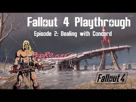 Dealing with Concord - Fallout 4 Playthrough Ep 2