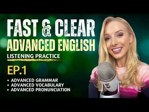 Fast & Clear Advanced English Practice | Improve Your Listening & Speaking with this English Podcast