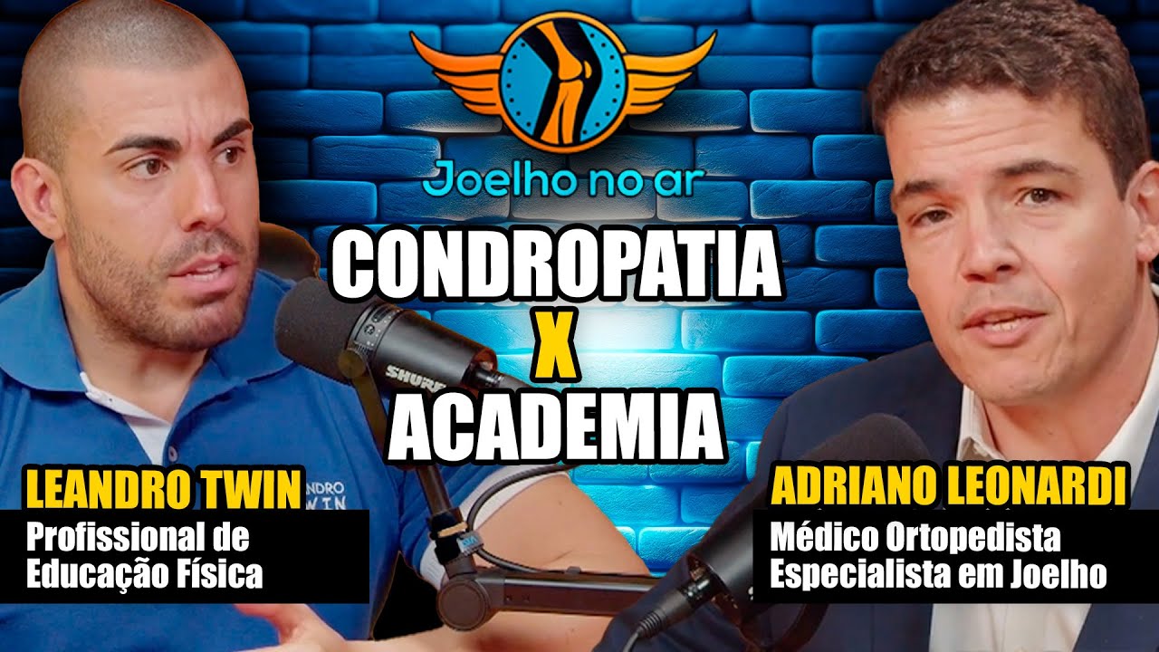 Condropatia e academia - Prof. Leandro Twin | Podcast Joelho no Ar #15