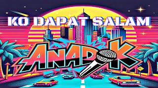 Download lagu ( Audio ) ANADOK - KO DAPAT SALAM mp3 Download lagu ( Audio ) ANADOK - KO DAPAT SALAM mp3