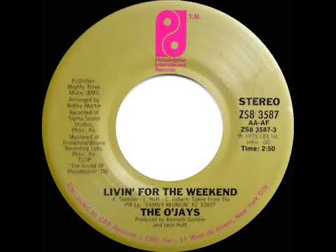 1976 HITS ARCHIVE: Livin’ For The Weekend - O’Jays  (stereo 45 single version--#1 R&B hit)