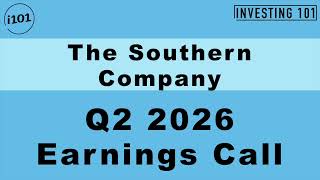 The Southern Company Q2 2026 Earnings Call | Regulated Utility Operations Fuel EPS Growth