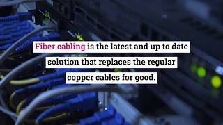 How Fiber Cabling Supports IT Administration for Better Output?
