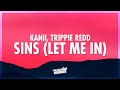 Kanii, Trippie Redd - sins (let me in) Lyrics | so let me in don't give in (432Hz)