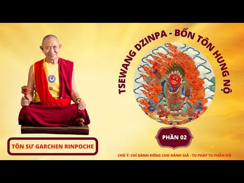 TSEWANG DZINPA #2-GARCHEN RINPOCHE thuyết giảng