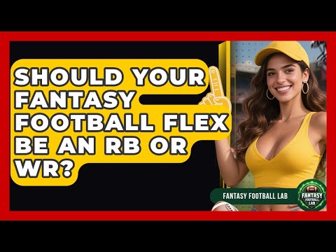 Should Your Fantasy Football Flex Be An RB Or WR? - Fantasy Football Lab