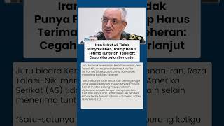 Iran Sebut AS Tidak Punya Pilihan, Trump Harus Terima Tuntutan Teheran: Cegah Kerugian Berlanjut
